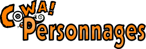 Personnages - Cowa !